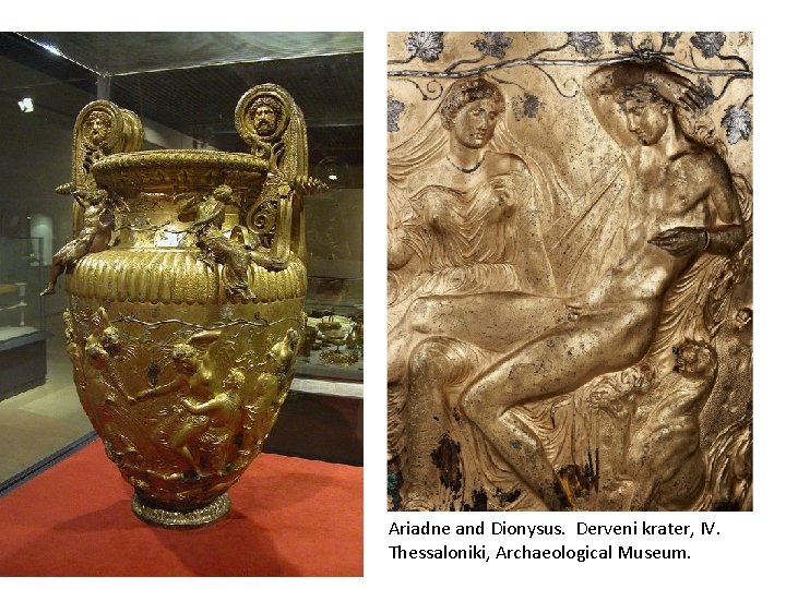 Ariadne and Dionysus. Derveni krater, IV. Thessaloniki, Archaeological Museum. 