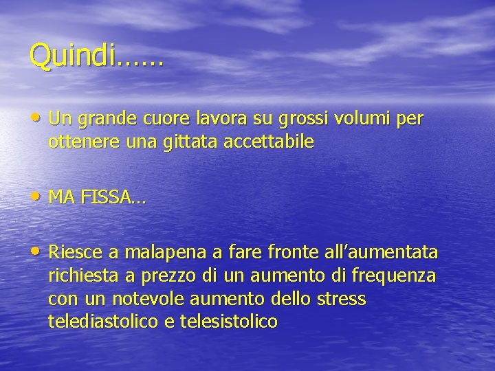 Quindi…… • Un grande cuore lavora su grossi volumi per ottenere una gittata accettabile
