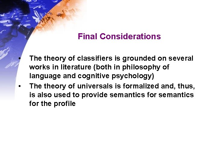 Final Considerations • • The theory of classifiers is grounded on several works in Final Considerations • • The theory of classifiers is grounded on several works in