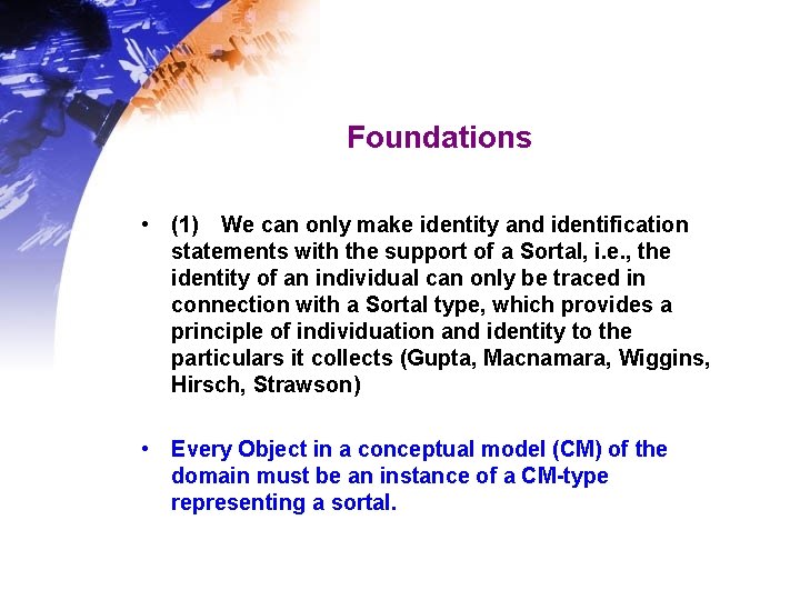 Foundations • (1) We can only make identity and identification statements with the support Foundations • (1) We can only make identity and identification statements with the support