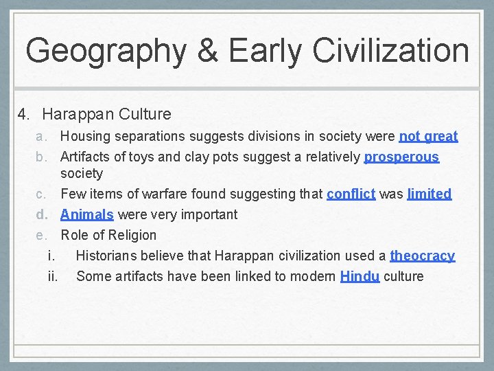 Geography & Early Civilization 4. Harappan Culture a. Housing separations suggests divisions in society