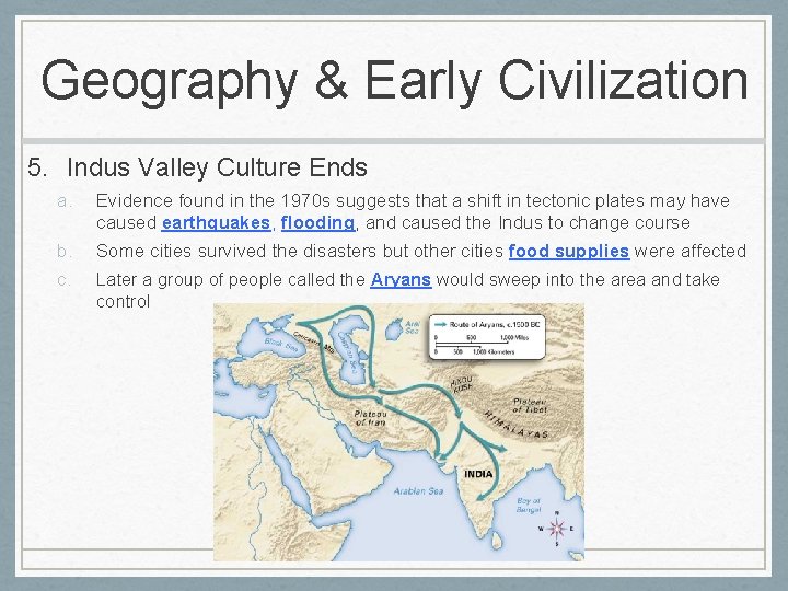 Geography & Early Civilization 5. Indus Valley Culture Ends a. Evidence found in the