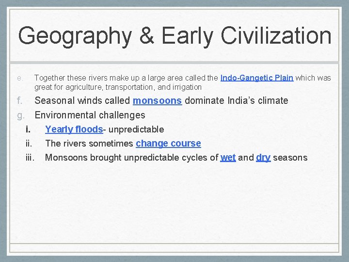 Geography & Early Civilization e. Together these rivers make up a large area called