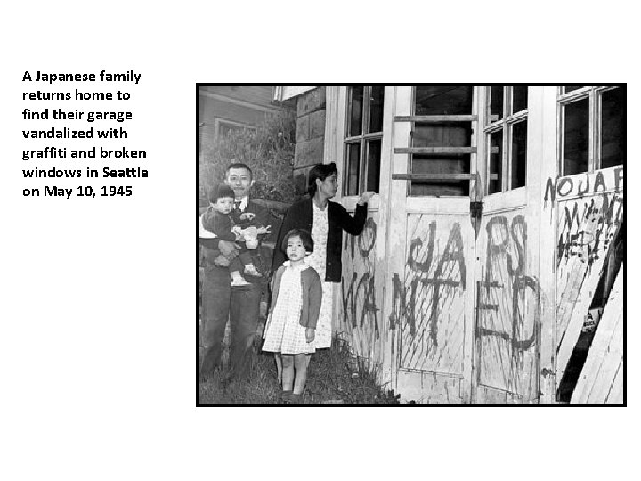 A Japanese family returns home to find their garage vandalized with graffiti and broken