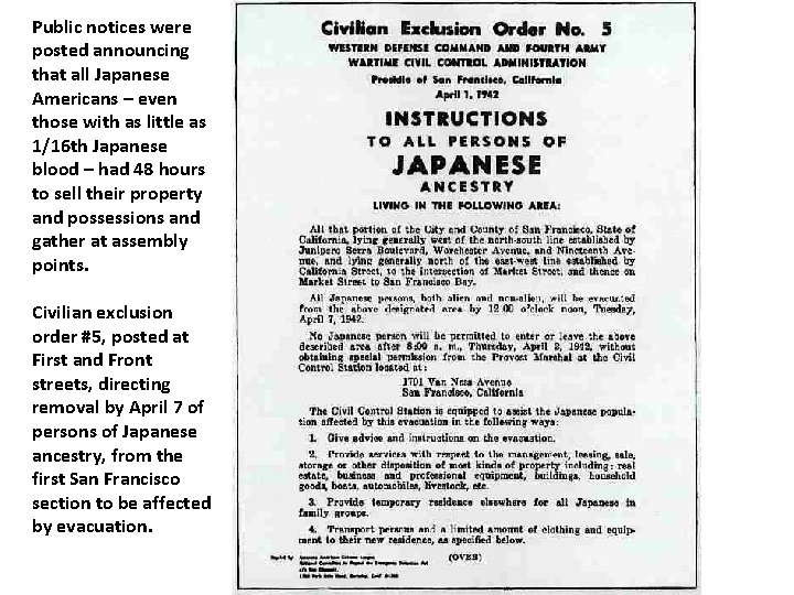 Public notices were posted announcing that all Japanese Americans – even those with as