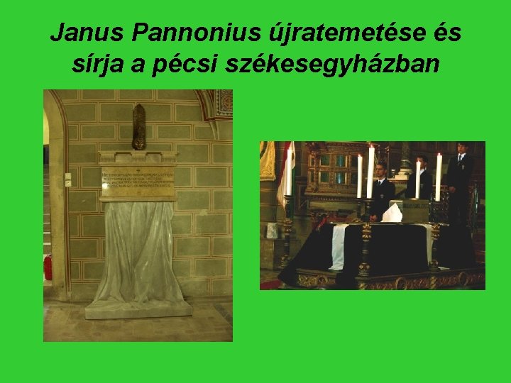 Janus Pannonius újratemetése és sírja a pécsi székesegyházban 