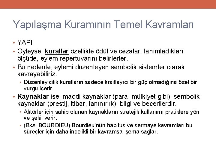 Yapılaşma Kuramının Temel Kavramları • YAPI • Öyleyse, kurallar özellikle ödül ve cezaları tanımladıkları