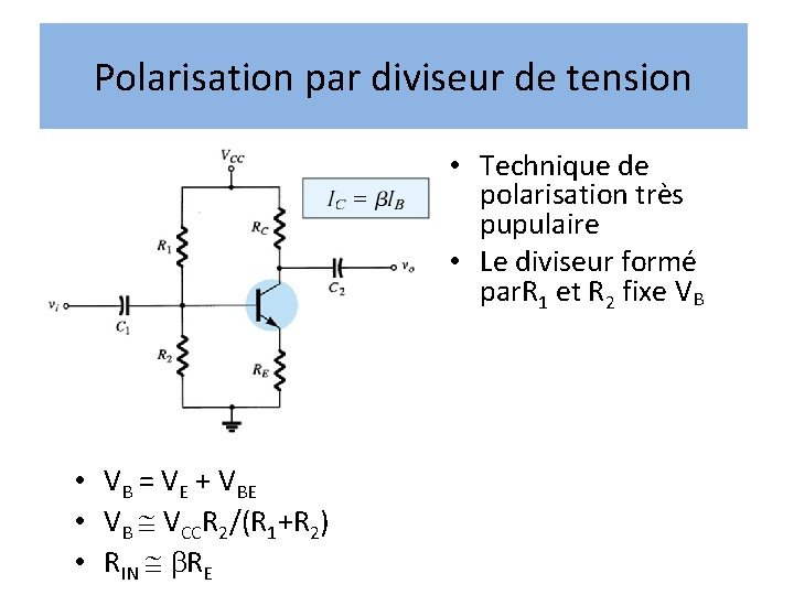 Polarisation par diviseur de tension • Technique de polarisation très pupulaire • Le diviseur Polarisation par diviseur de tension • Technique de polarisation très pupulaire • Le diviseur