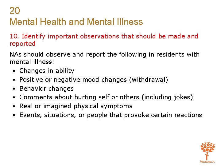 20 Mental Health and Mental Illness 10. Identify important observations that should be made