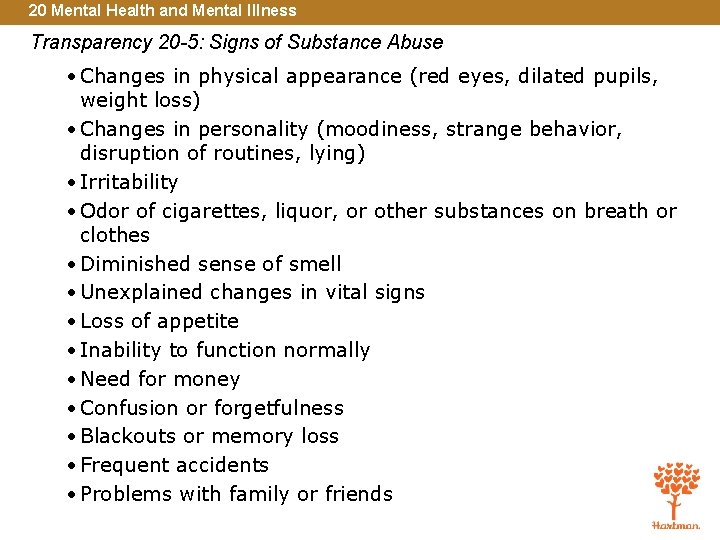 20 Mental Health and Mental Illness Transparency 20 -5: Signs of Substance Abuse •