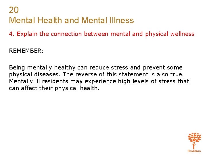 20 Mental Health and Mental Illness 4. Explain the connection between mental and physical
