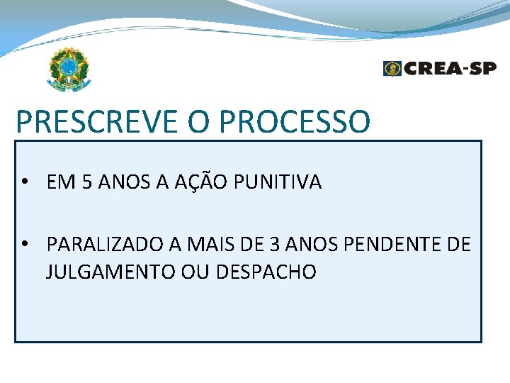 PRESCREVE O PROCESSO • EM 5 ANOS A AÇÃO PUNITIVA • PARALIZADO A MAIS