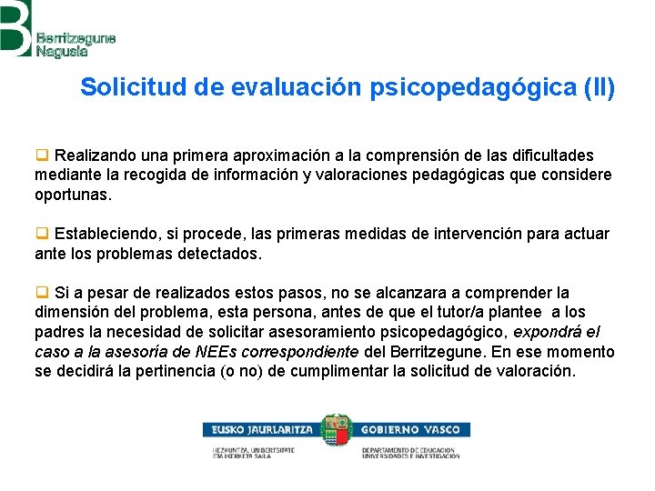 Solicitud de evaluación psicopedagógica (II) q Realizando una primera aproximación a la comprensión de