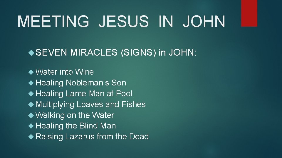 MEETING JESUS IN JOHN SEVEN Water MIRACLES (SIGNS) in JOHN: into Wine Healing Nobleman’s