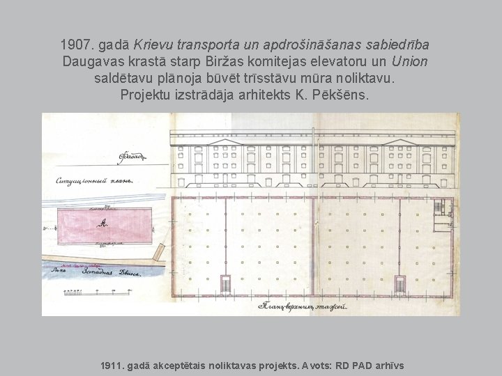 1907. gadā Krievu transporta un apdrošināšanas sabiedrība Daugavas krastā starp Biržas komitejas elevatoru un 1907. gadā Krievu transporta un apdrošināšanas sabiedrība Daugavas krastā starp Biržas komitejas elevatoru un