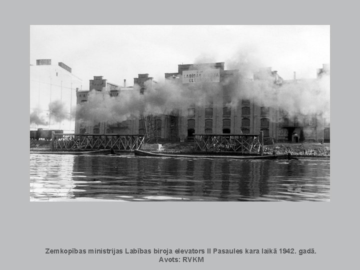 Zemkopības ministrijas Labības biroja elevators II Pasaules kara laikā 1942. gadā. Avots: RVKM Zemkopības ministrijas Labības biroja elevators II Pasaules kara laikā 1942. gadā. Avots: RVKM