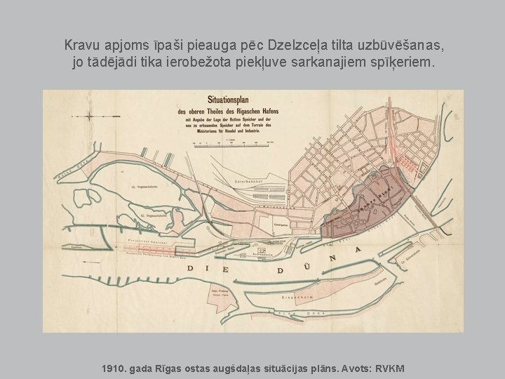 Kravu apjoms īpaši pieauga pēc Dzelzceļa tilta uzbūvēšanas, jo tādējādi tika ierobežota piekļuve sarkanajiem Kravu apjoms īpaši pieauga pēc Dzelzceļa tilta uzbūvēšanas, jo tādējādi tika ierobežota piekļuve sarkanajiem
