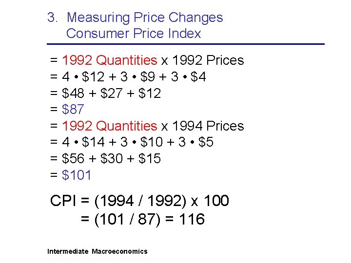 3. Measuring Price Changes Consumer Price Index = 1992 Quantities x 1992 Prices =