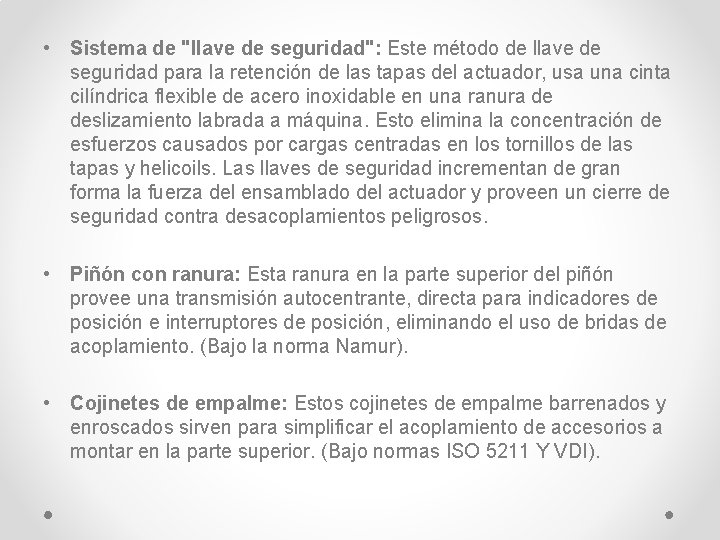  • Sistema de "llave de seguridad": Este método de llave de seguridad para
