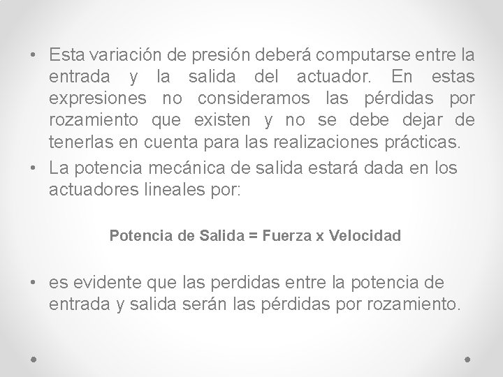  • Esta variación de presión deberá computarse entre la entrada y la salida