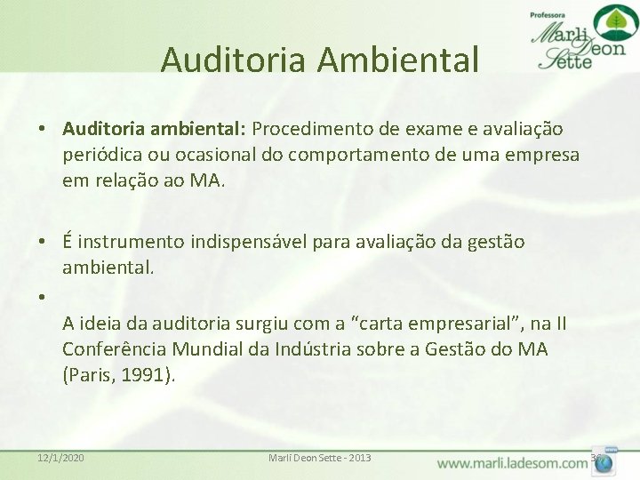 Auditoria Ambiental • Auditoria ambiental: Procedimento de exame e avaliação periódica ou ocasional do