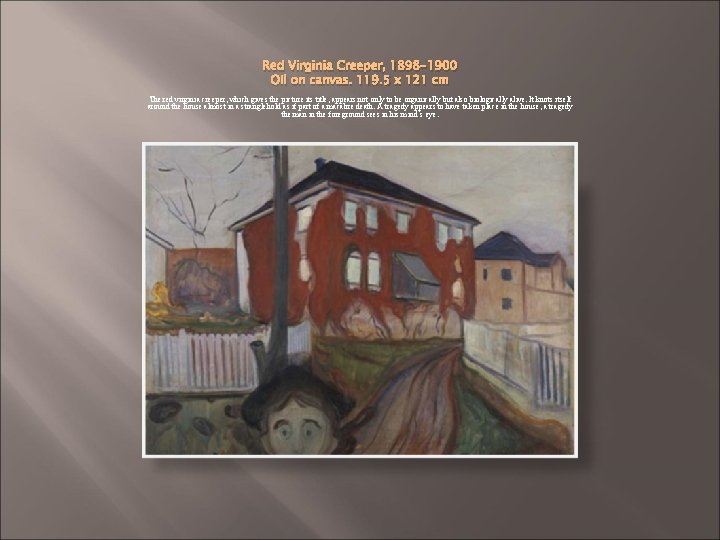 Red Virginia Creeper, 1898 -1900 Oil on canvas. 119. 5 x 121 cm The Red Virginia Creeper, 1898 -1900 Oil on canvas. 119. 5 x 121 cm The