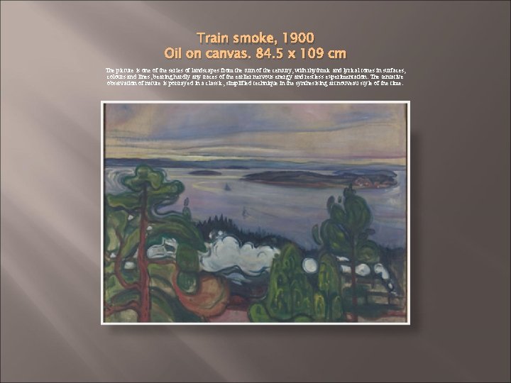 Train smoke, 1900 Oil on canvas. 84. 5 x 109 cm The picture is Train smoke, 1900 Oil on canvas. 84. 5 x 109 cm The picture is
