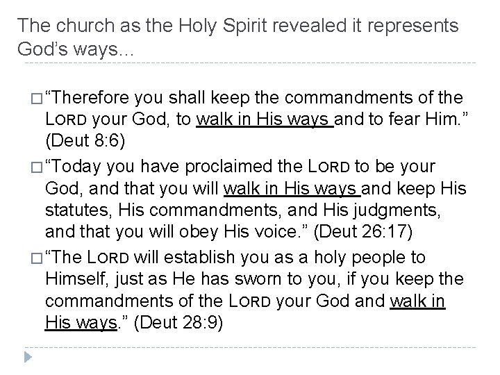 The church as the Holy Spirit revealed it represents God’s ways… � “Therefore you