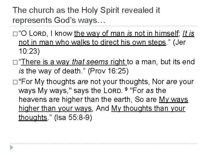 The church as the Holy Spirit revealed it represents God’s ways… � “O LORD,