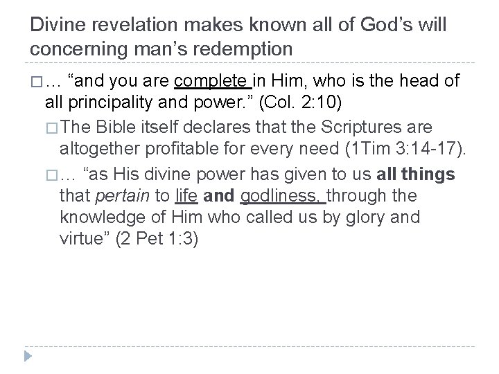 Divine revelation makes known all of God’s will concerning man’s redemption � … “and