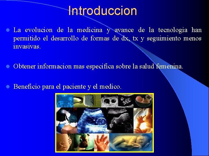 Introduccion l La evolucion de la medicina y avance de la tecnologia han permitido