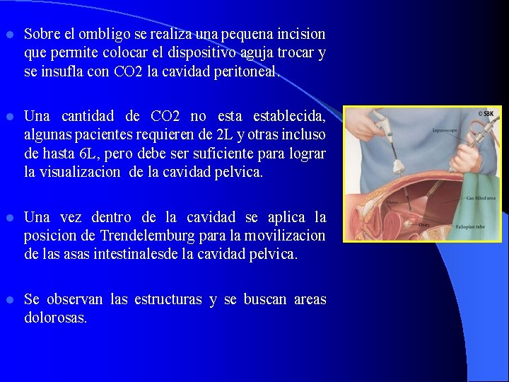 l Sobre el ombligo se realiza una pequena incision que permite colocar el dispositivo