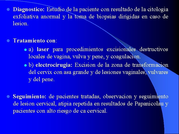 l Diagnostico: Estudio de la paciente con resultado de la citologia exfoliativa anormal y