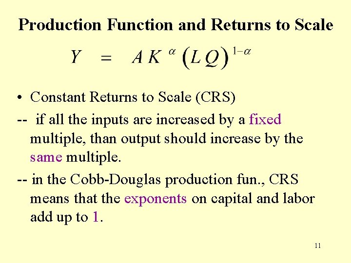 Production Function and Returns to Scale • Constant Returns to Scale (CRS) -- if