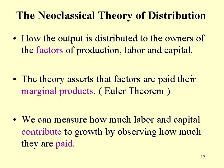 The Neoclassical Theory of Distribution • How the output is distributed to the owners