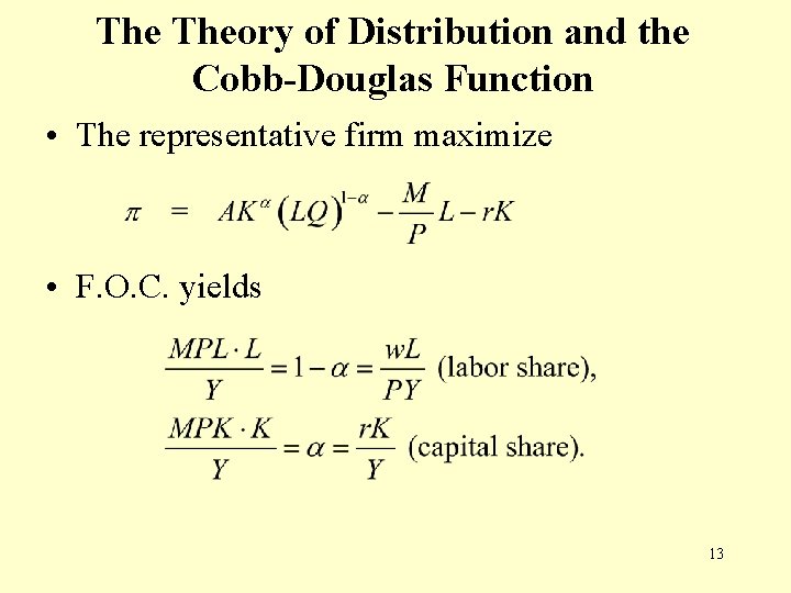 The Theory of Distribution and the Cobb-Douglas Function • The representative firm maximize • The Theory of Distribution and the Cobb-Douglas Function • The representative firm maximize •