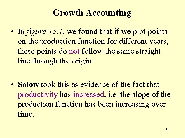 Growth Accounting • In figure 15. 1, we found that if we plot points Growth Accounting • In figure 15. 1, we found that if we plot points