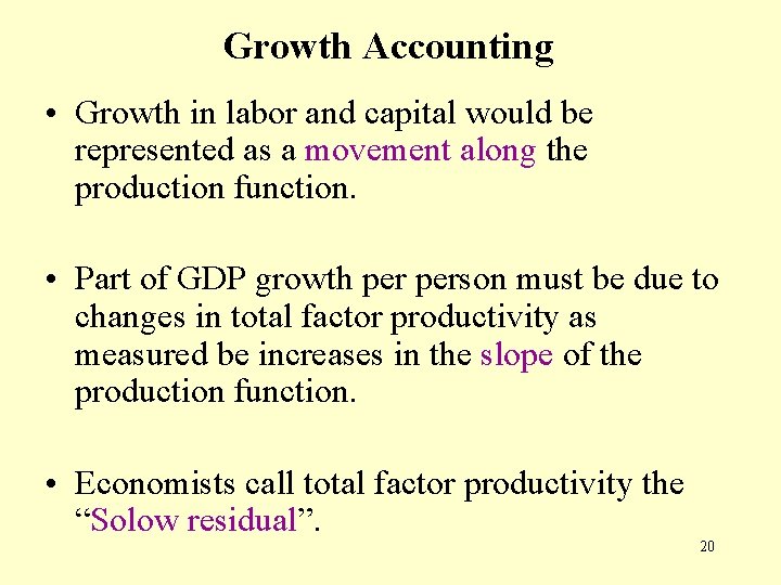 Growth Accounting • Growth in labor and capital would be represented as a movement