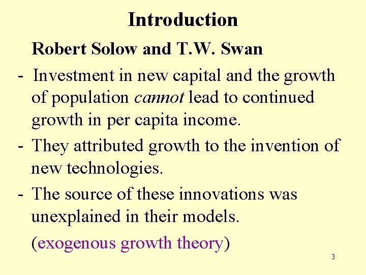 Introduction Robert Solow and T. W. Swan - Investment in new capital and the Introduction Robert Solow and T. W. Swan - Investment in new capital and the