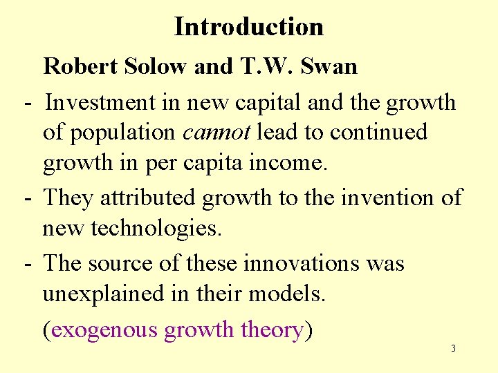 Introduction Robert Solow and T. W. Swan - Investment in new capital and the