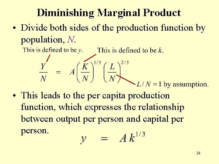 Diminishing Marginal Product • Divide both sides of the production function by population, N.