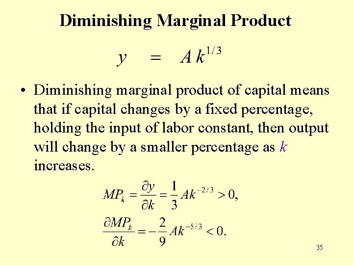 Diminishing Marginal Product • Diminishing marginal product of capital means that if capital changes Diminishing Marginal Product • Diminishing marginal product of capital means that if capital changes
