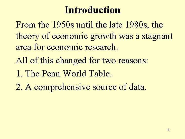 Introduction From the 1950 s until the late 1980 s, theory of economic growth