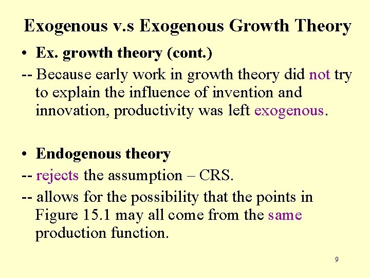 Exogenous v. s Exogenous Growth Theory • Ex. growth theory (cont. ) -- Because Exogenous v. s Exogenous Growth Theory • Ex. growth theory (cont. ) -- Because