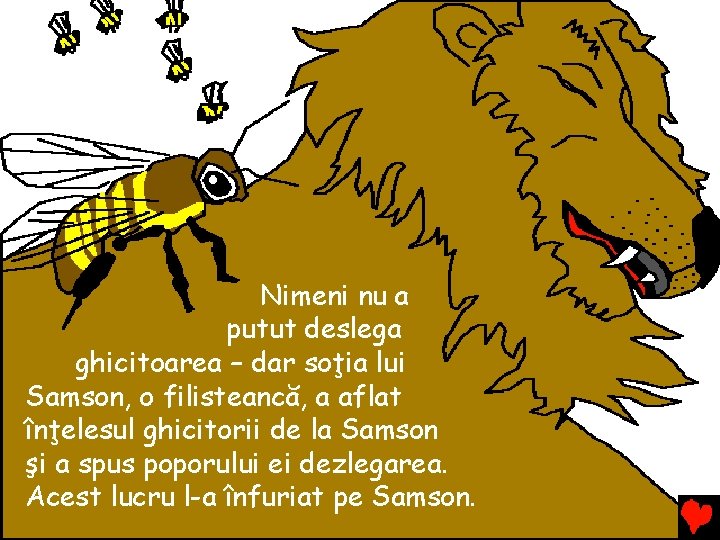 Nimeni nu a putut deslega ghicitoarea – dar soţia lui Samson, o filisteancă, a Nimeni nu a putut deslega ghicitoarea – dar soţia lui Samson, o filisteancă, a