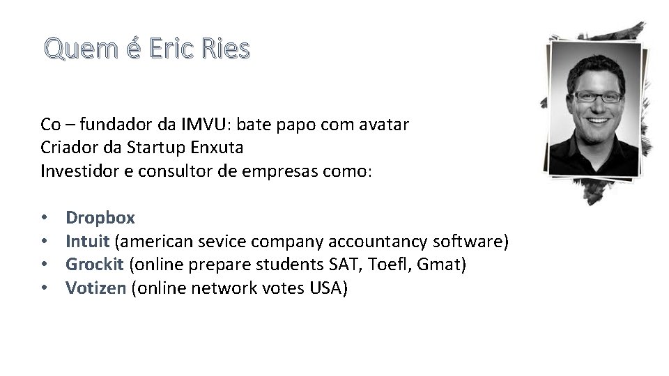 Quem é Eric Ries Co – fundador da IMVU: bate papo com avatar Criador