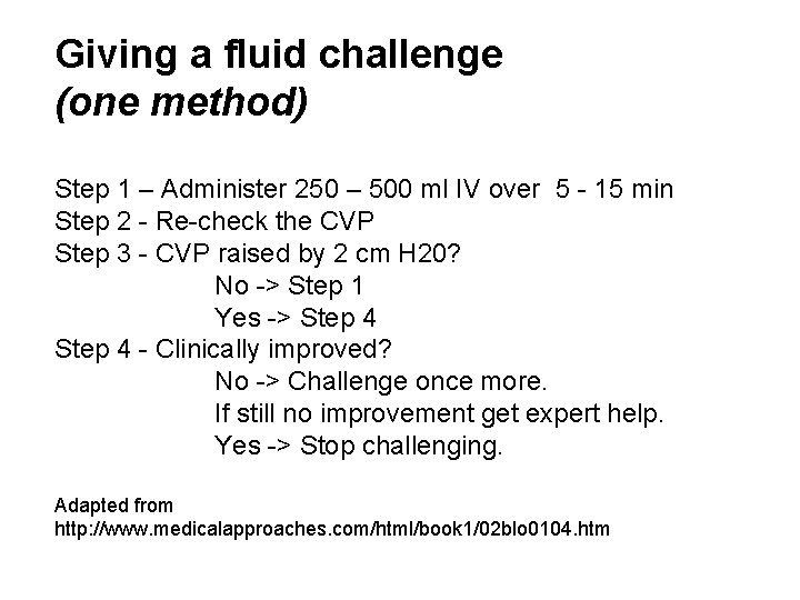 Giving a fluid challenge (one method) Step 1 – Administer 250 – 500 ml