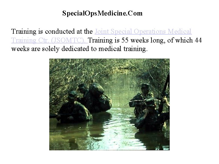 Special. Ops. Medicine. Com Training is conducted at the Joint Special Operations Medical Training