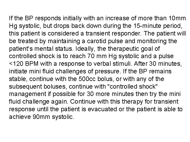 If the BP responds initially with an increase of more than 10 mm Hg