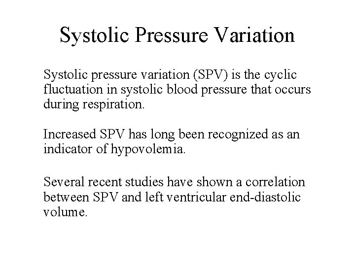 Systolic Pressure Variation Systolic pressure variation (SPV) is the cyclic fluctuation in systolic blood